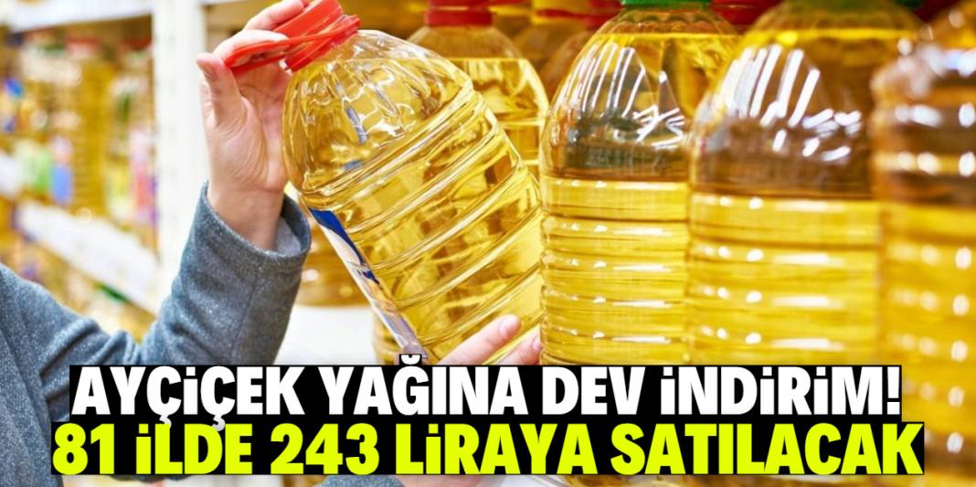 Ayçiçek yağına dev indirim! 81 ilde 243 liraya satılacak 1