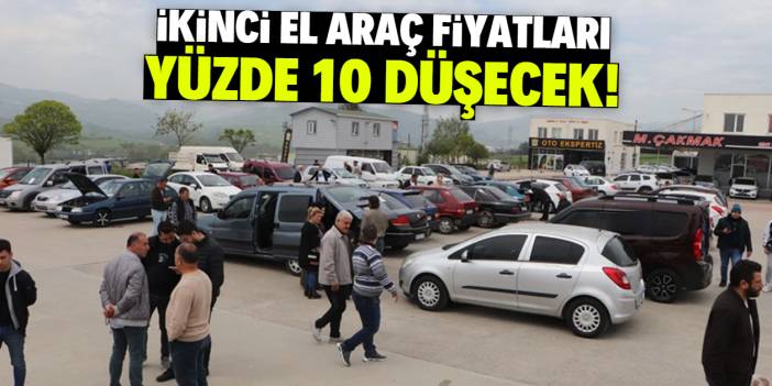 İkinci el araç fiyatları yüzde 10 düşecek! Bu tarihe işaret edildi