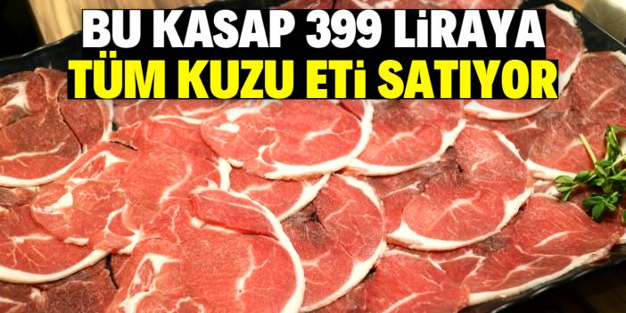 Konya'da bu kasap 399 liraya tüm kuzu eti satacak! İşte konumu