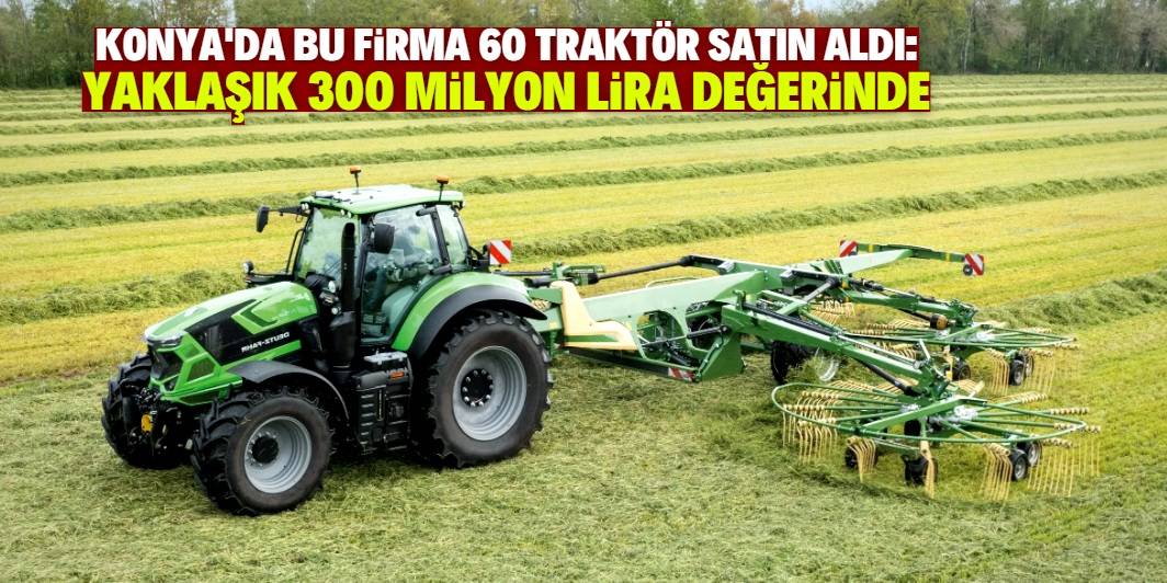 Konya'da rekor satış: Bu firma 60 traktör satın aldı 1
