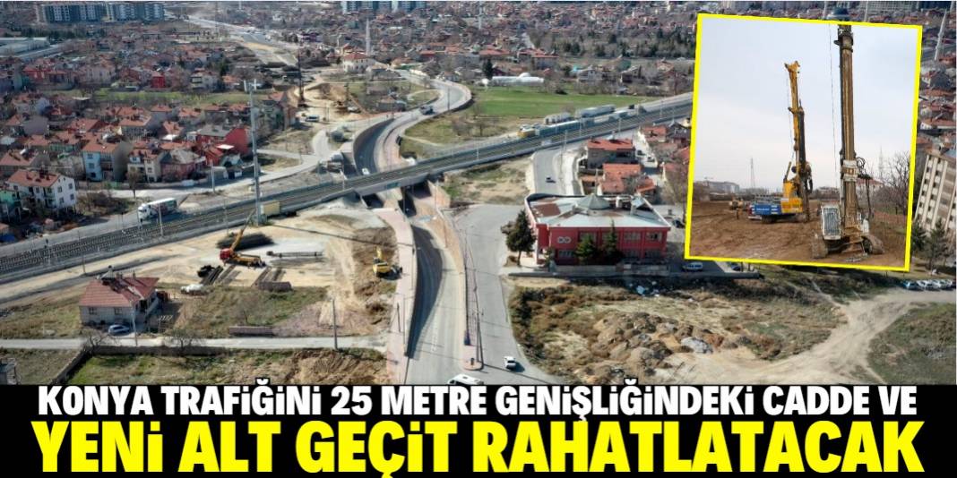 Konya şehir merkezi Antalya yoluna yeni alt geçitle bağlanacak 1