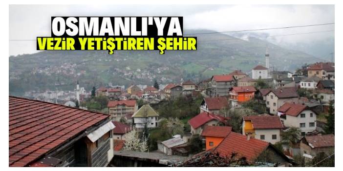 Osmanlı’ya vezir yetiştiren şehir: Travnik