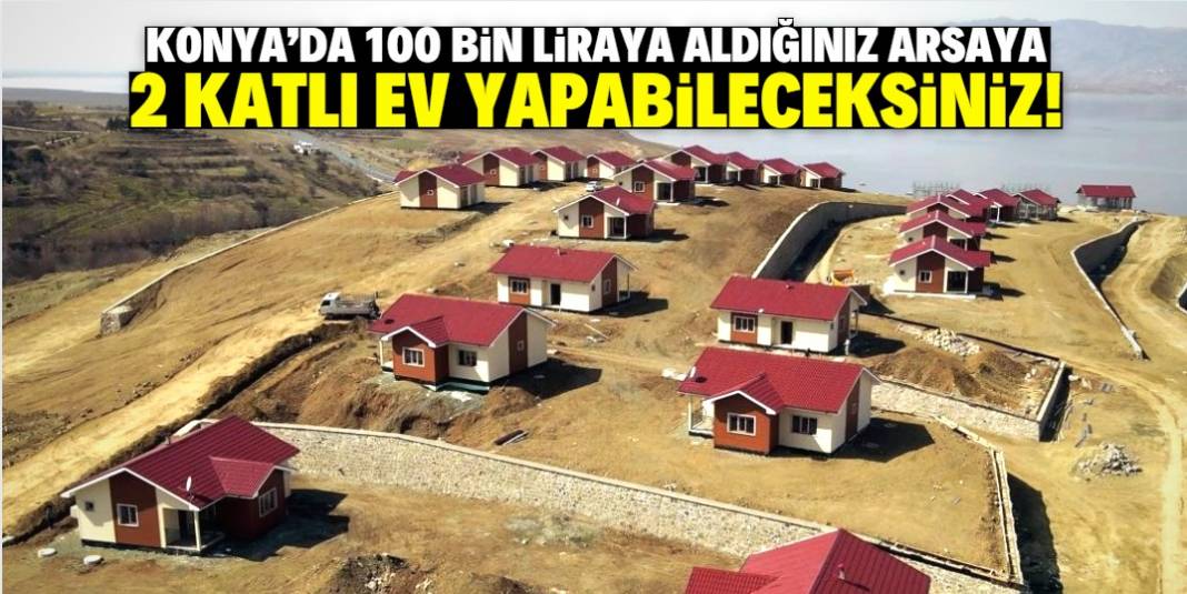 Konya'da 85 bin lira ödeyip 2 katlı ev yapabileceksiniz! Arsalar çok değerli bölgede 1