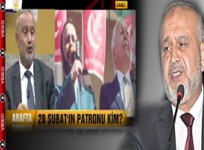 28 Şubat'ın patronu kim?