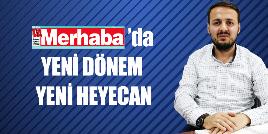 Merhaba Gazetesi'nde yeni dönem başladı