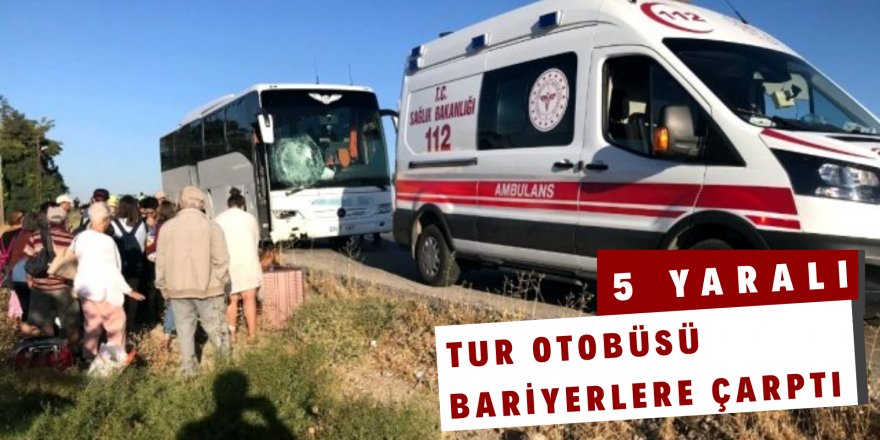 Tur otobüsü bariyerlere çarptı: 5 yaralı