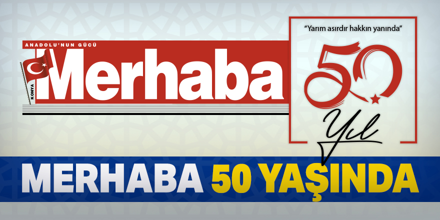 Merhaba Gazetesi 50 yaşında