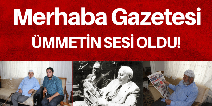 Merhaba Gazetesi  ümmetin sesidir!