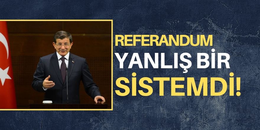 Referandum yanlış bir sistemdi