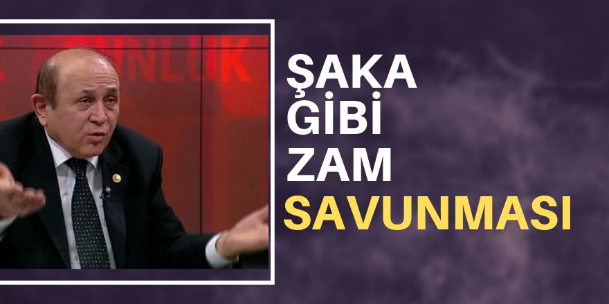 Doğalgaz zammı için şaka gibi savunma