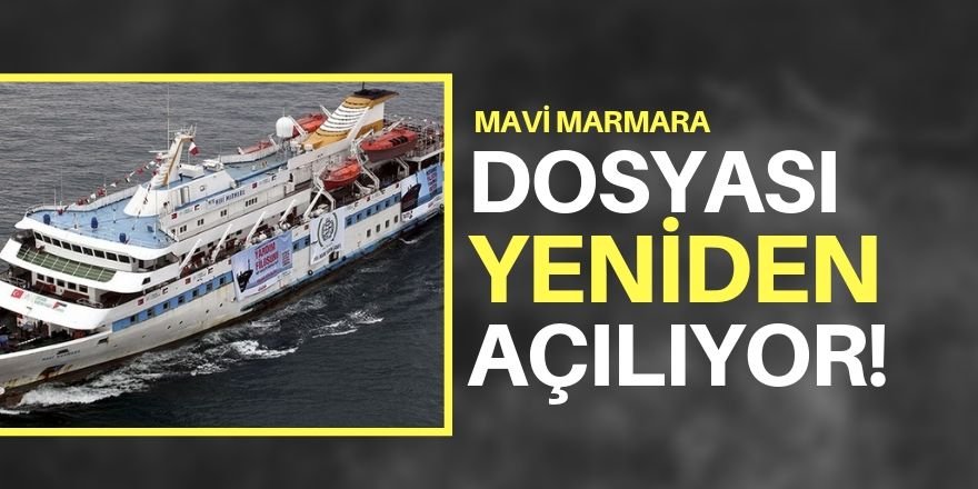 Mavi Marmara dosyası yeniden açıldı