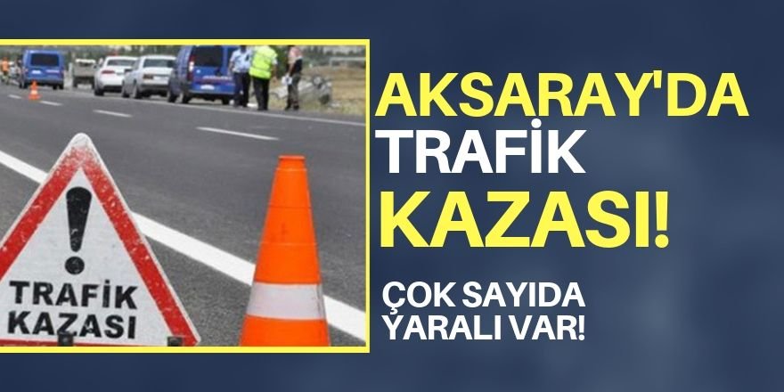  Aksaray'daki iki ayrı trafik kazasında 7 kişi yaralandı