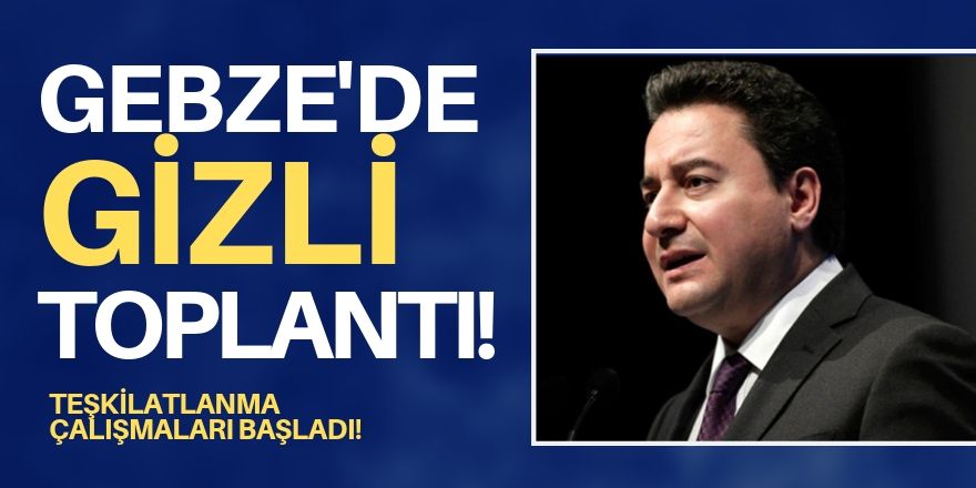 Gebze'de gizli toplantı!