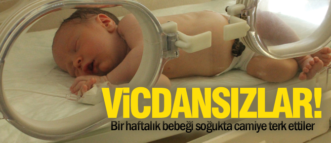 Bir haftalık bebeği soğukta camiye terk ettiler