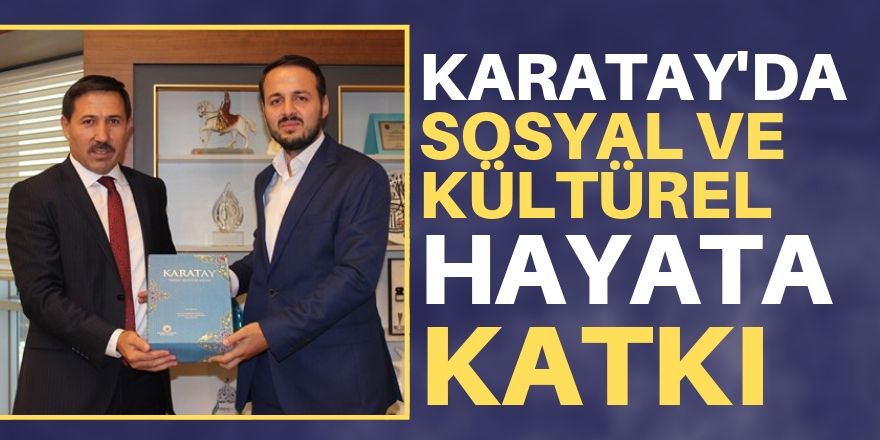 Karatay'da sosyal ve  kültürel hayata katkı