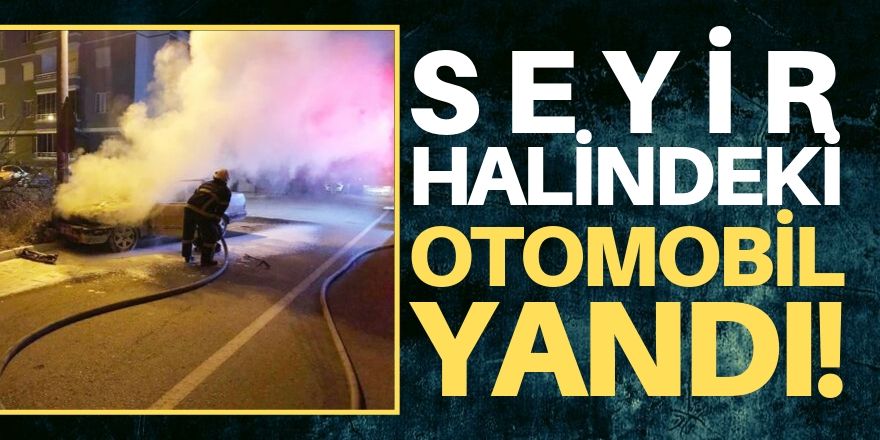 Aksaray’da seyir halindeki otomobil alev aldı