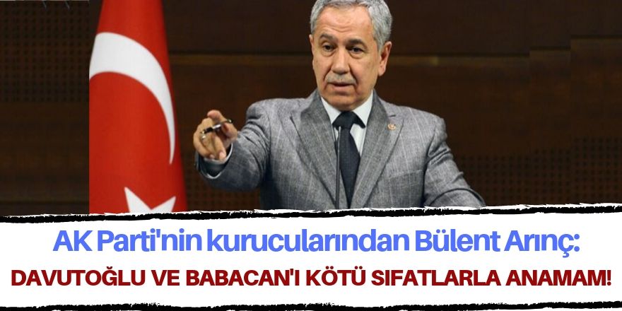 Arınç, Davutoğlu ve Babacan'a sahip çıktı!