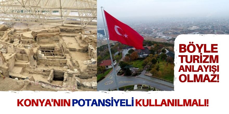 ‘Böyle turizm  anlayışı olamaz!’