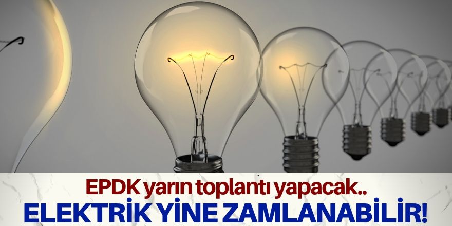 Elektrik fiyatları zamlanabilir!