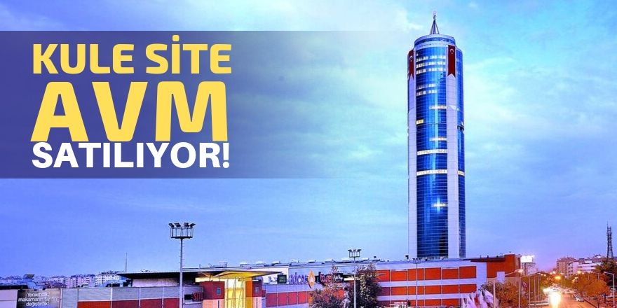 İttifak Holding, Kulesite AVM'yi satıyor