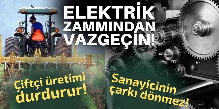 Elektriğe zam üretimi bitirir!