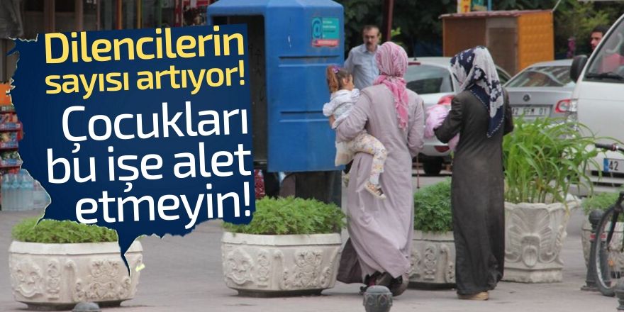 Çocukları bu işe alet etmeyin!