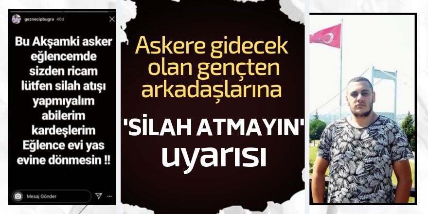 Arkadaşlarına “Silah  sıkmayın” uyarısı yaptı!