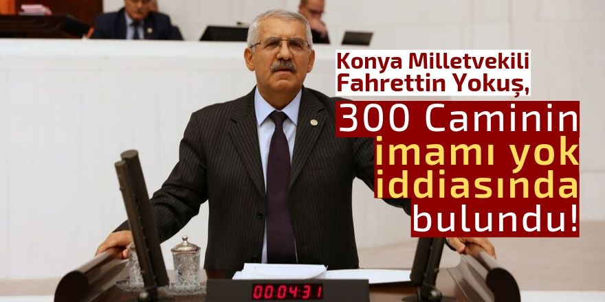 Konya’da 300 caminin imamı yok mu?