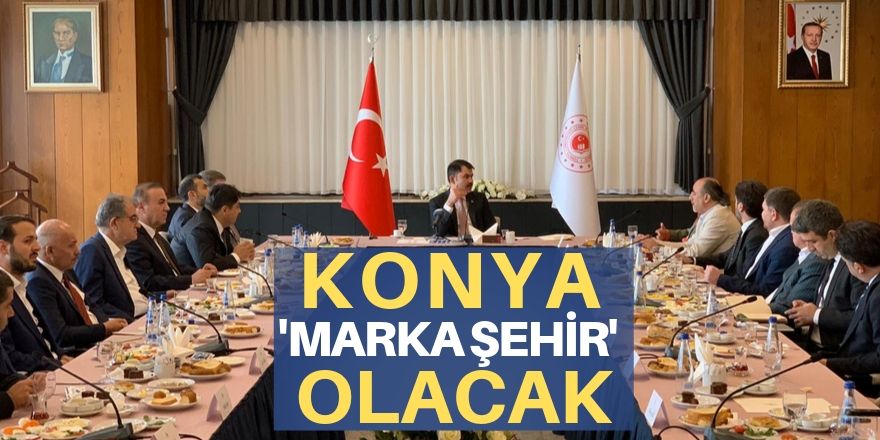 Konya marka olacak