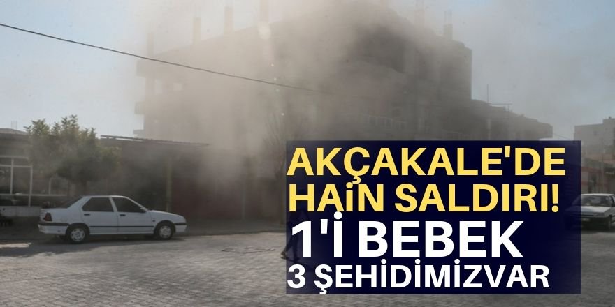 1'i bebek 3 şehidimiz var, sayı artabilir!