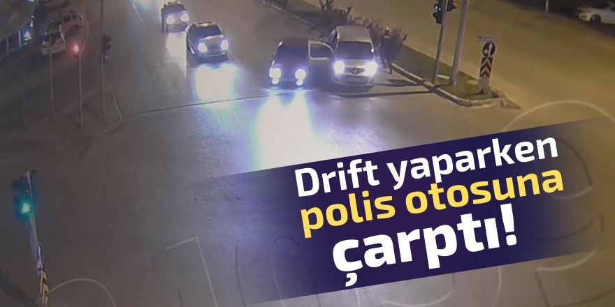 Kaçarken polis otosuna çarptı!