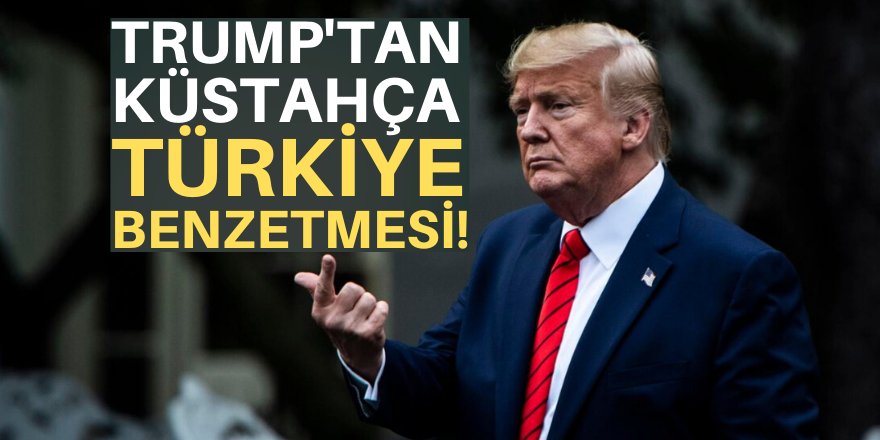 Trump'tan küstah açıklama!