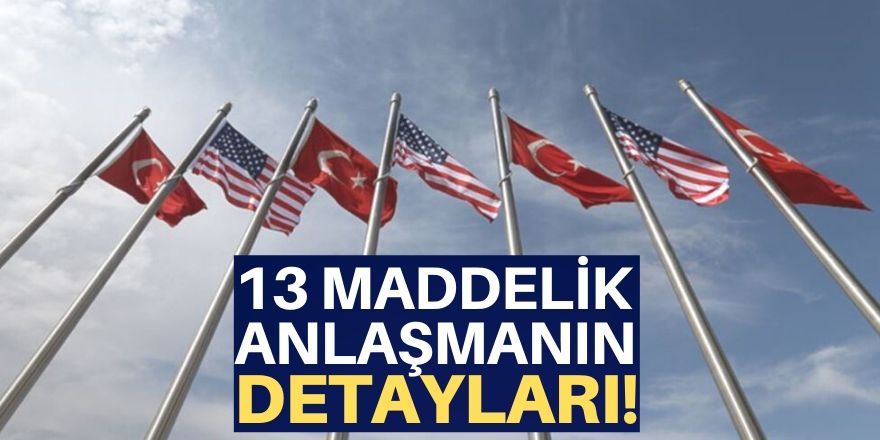 Türkiye-ABD anlaşmasının detayları