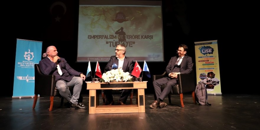 “Emperyalizm ve Teröre karşı Türkiye” Kocaeli’de konuşuldu