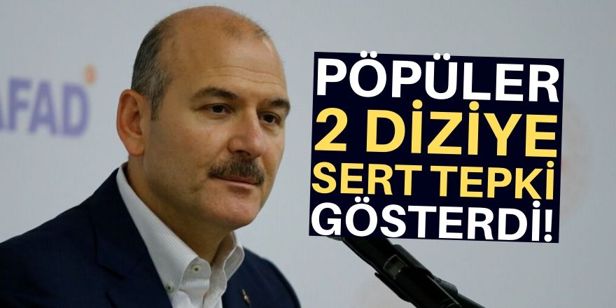 Soylu'dan dizilere tepki!