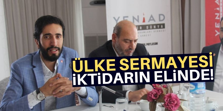 Ülke serveti  iktidarın elinde!