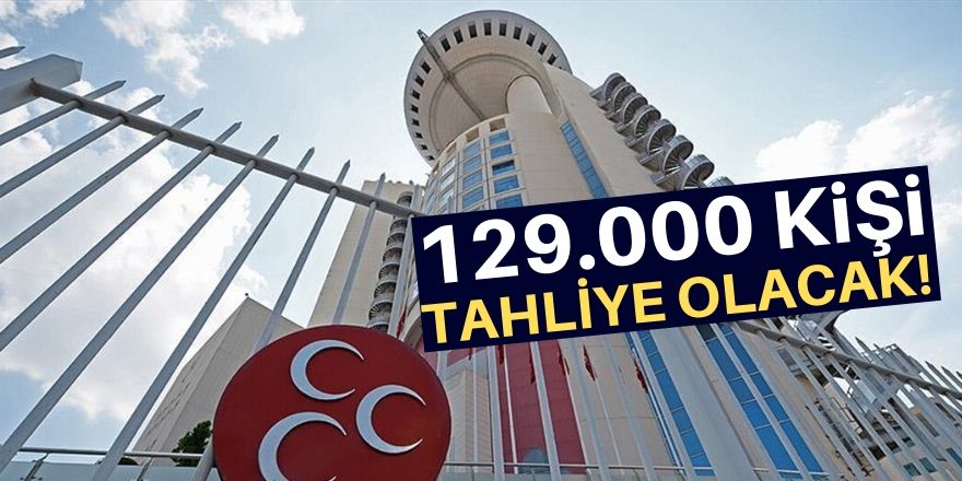 Tahliye olacak kişi sayısı açıklandı!