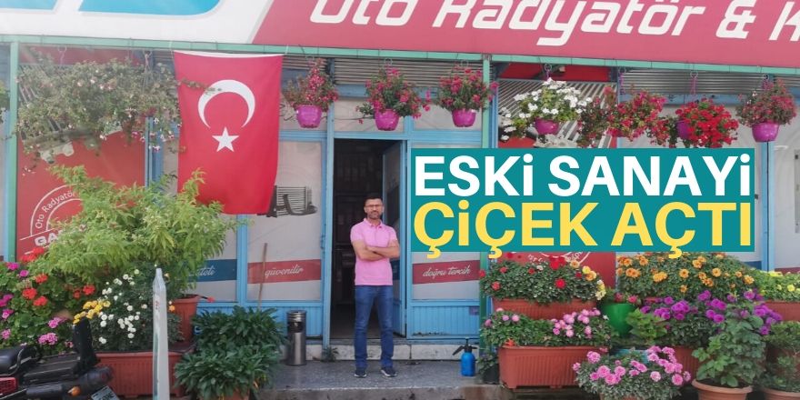 Sanayide çiçek gibi dükkan yaptı