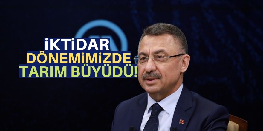 Fuat Oktay: Tarım büyüme trendi yakaladı!