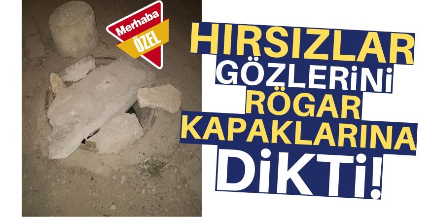 Rögar kapaklarına musallat oldular!