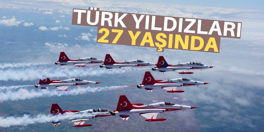 Türk Yıldızları 27 yaşında