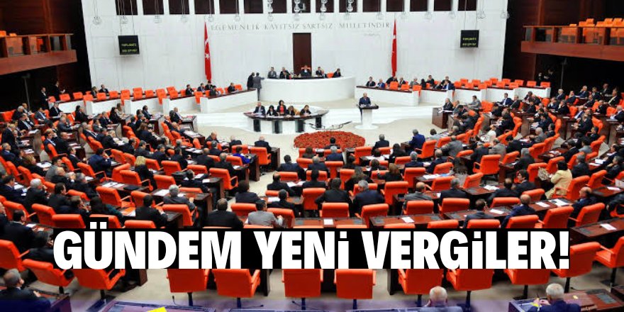 Meclis vergi için çalışacak!