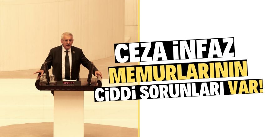 Ceza infaz memurlarının  şartları iyileştirilmeli