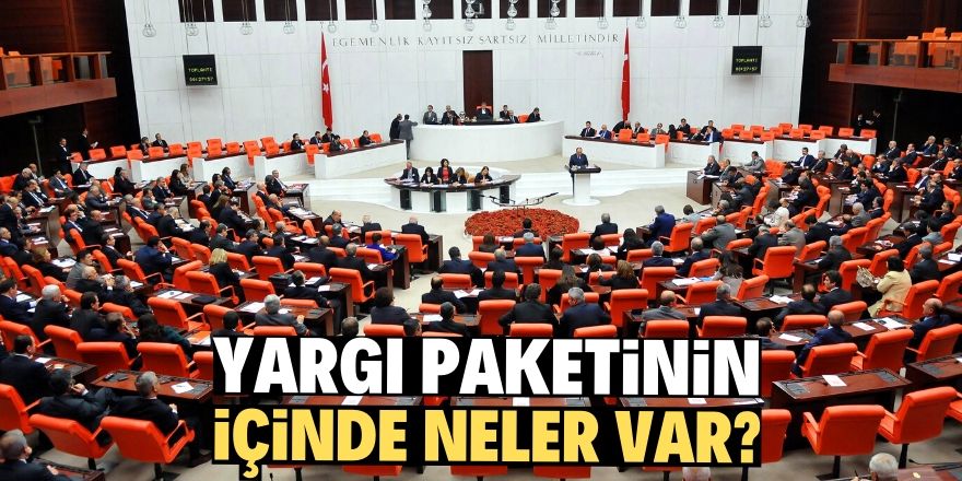 İkinci Yargı Paketi'nin tarihi belli oldu