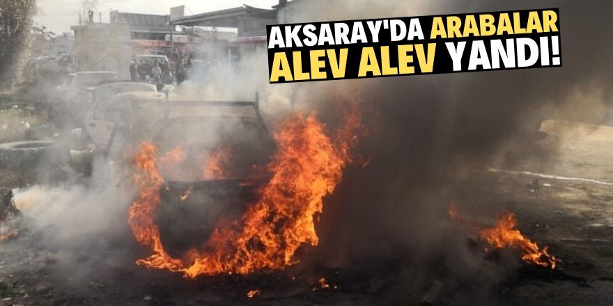 Aksaray’da iki hurda araç alev alev yandı