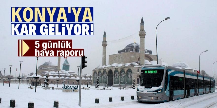 Konya’ya kar uyarısı!