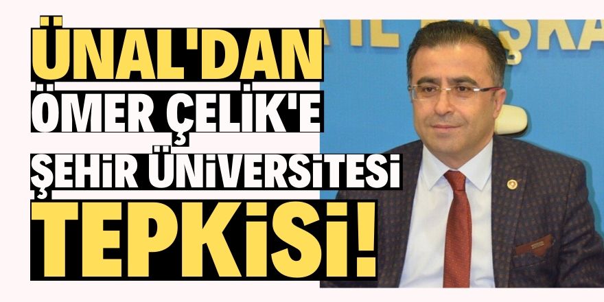 Ünal'dan Ömer Çelik'e tepki: Sen kimsin?