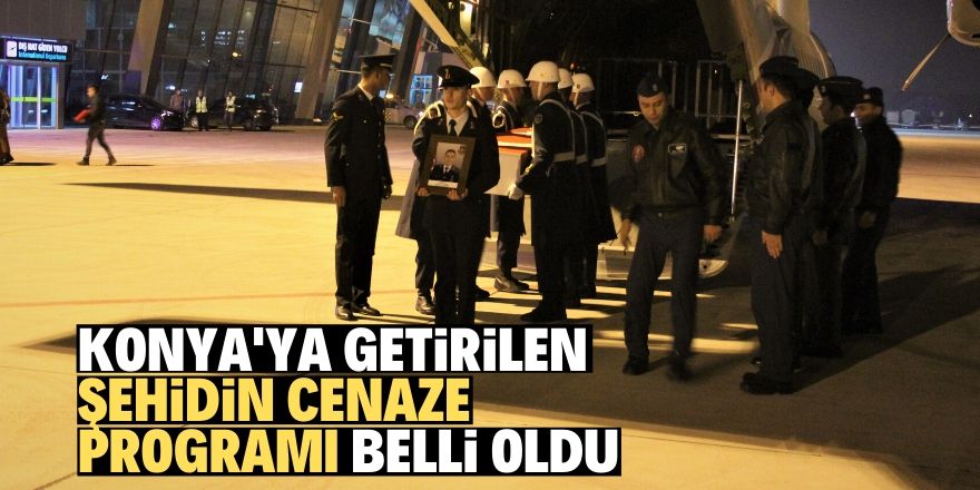 Konyalı şehidin cenaze programı belli oldu