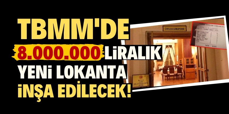 Meclis'te milyonluk lokanta açılacak!