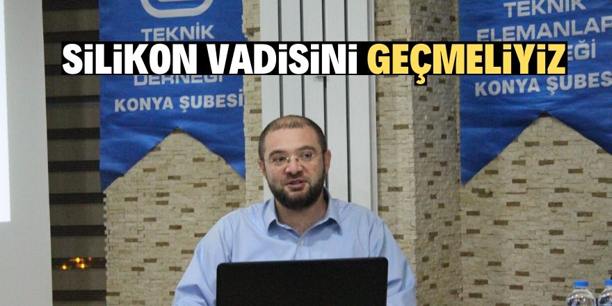 Silikon Vadisini geçmek zorundayız